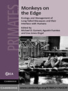 Monkeys on the Edge (eBook): Ecology and Management of Long-Tailed Macaques and their Interface with Humans